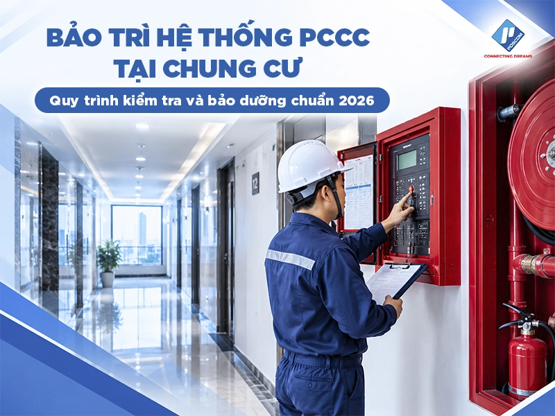 Quy định và quy trình bảo trì hệ thống PCCC tại chung cư mới nhất 2026