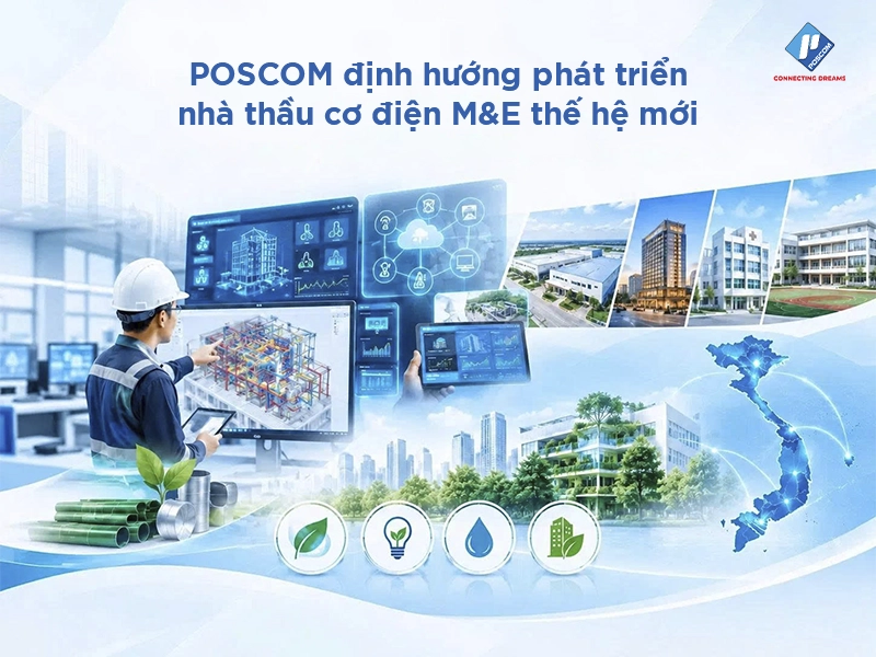 poscom định hướng nhà thi công cơ điện thế hệ mới